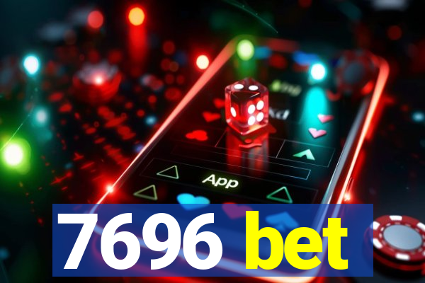 7696 bet